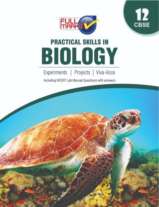 FullMarks BIOLOGY LAB MANUAL PRACTICAL SKILL CLASS XII